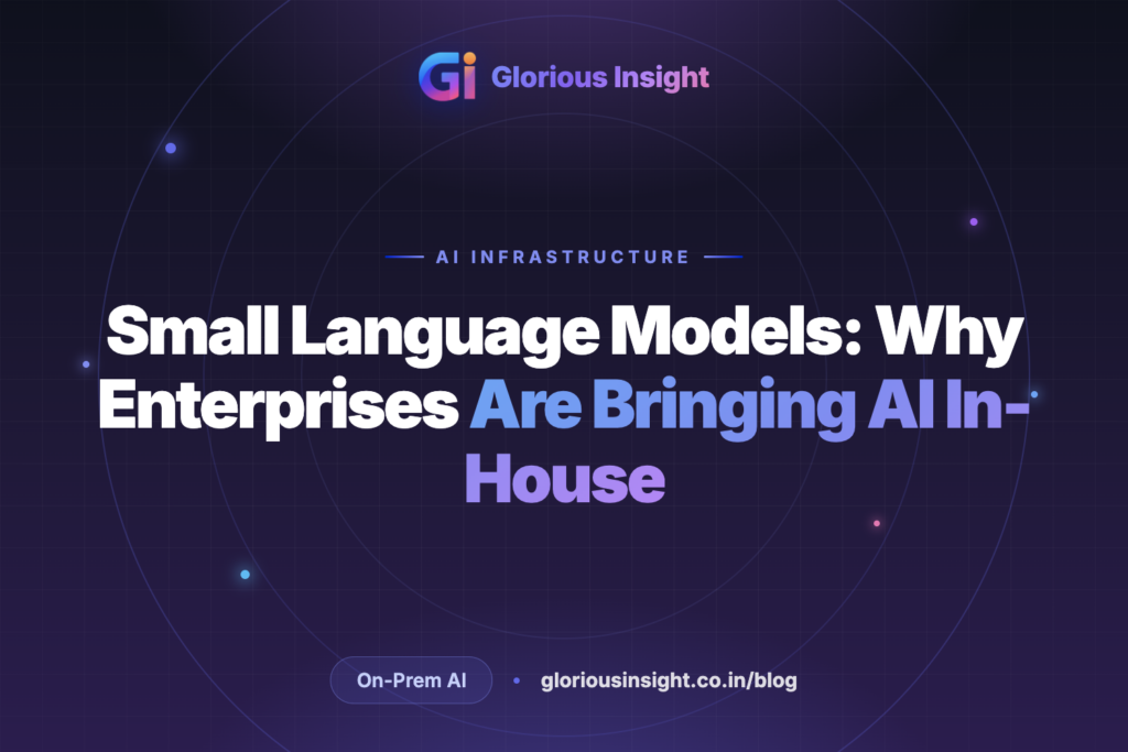 Small Language Models and On-Prem AI: Why Enterprises Are Bringing AI In-House in 2026